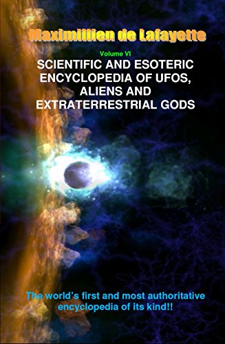 Volume 6. Scientific and Esoteric Encyclopedia of UFOs, Aliens and Extraterrestrial Gods (UFOs and...