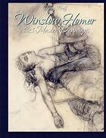 Winslow Homer:121 Master Drawings 151473365X Book Cover