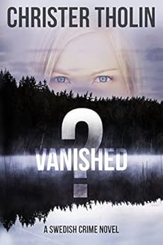 Vanished?: A Swedish Crime Novel (Stockholm Sleuth Series Book 1) by [Christer Tholin, Dwight Langston, Doreen Zeitvogel]
