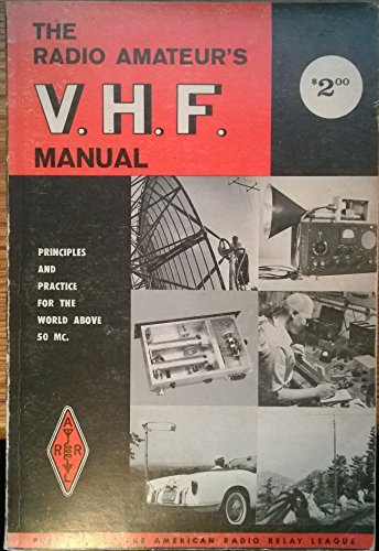 The Radio Amateur's V H F Manual: Principles and Practice for the World Above 50 MC