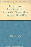 Darwin and Henslow: the growth of an idea; letters 1831-1860 B004H3MBPS Book Cover