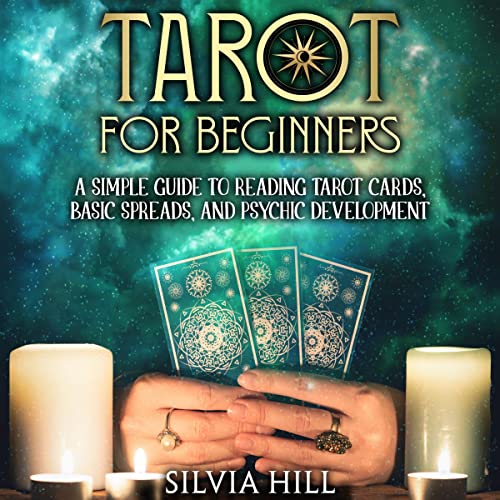 Tarot for Beginners A Simple Guide to Reading Tarot Cards, Basic Spreads, and Psychic
