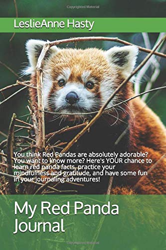 My Red Panda Journal: Red Pandas are the new craze, and you want to know more? Here's your chance to have fun learning with your kids, practice your ... as a pet! (I Adore Animals Journal Series)