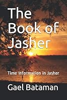 The Book of Jasher: Time Information in Jasher 152070173X Book Cover