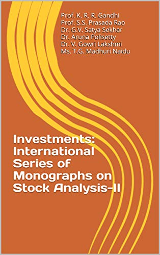 Amazon Com Investments International Series Of Monographs On Stock Analysis Ii Ebook Gandhi Prof K R R Prasada Rao Prof S S Satya Sekhar Dr G V Polisetty Dr Aruna Lakshmi Dr V Gowri