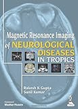  Magnetic Resonance Imaging of Neurological Diseases in Tropics