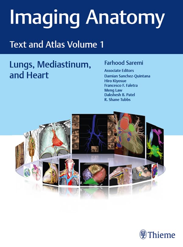 Imaging Anatomy: Text and Atlas Volume 1, Lungs, Mediastinum, and Heart (Atlas of Imaging Anatomy)