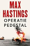 Operatie Pedestal: de vloot die zich in 1942 een weg naar Malta vocht - Max Hastings 