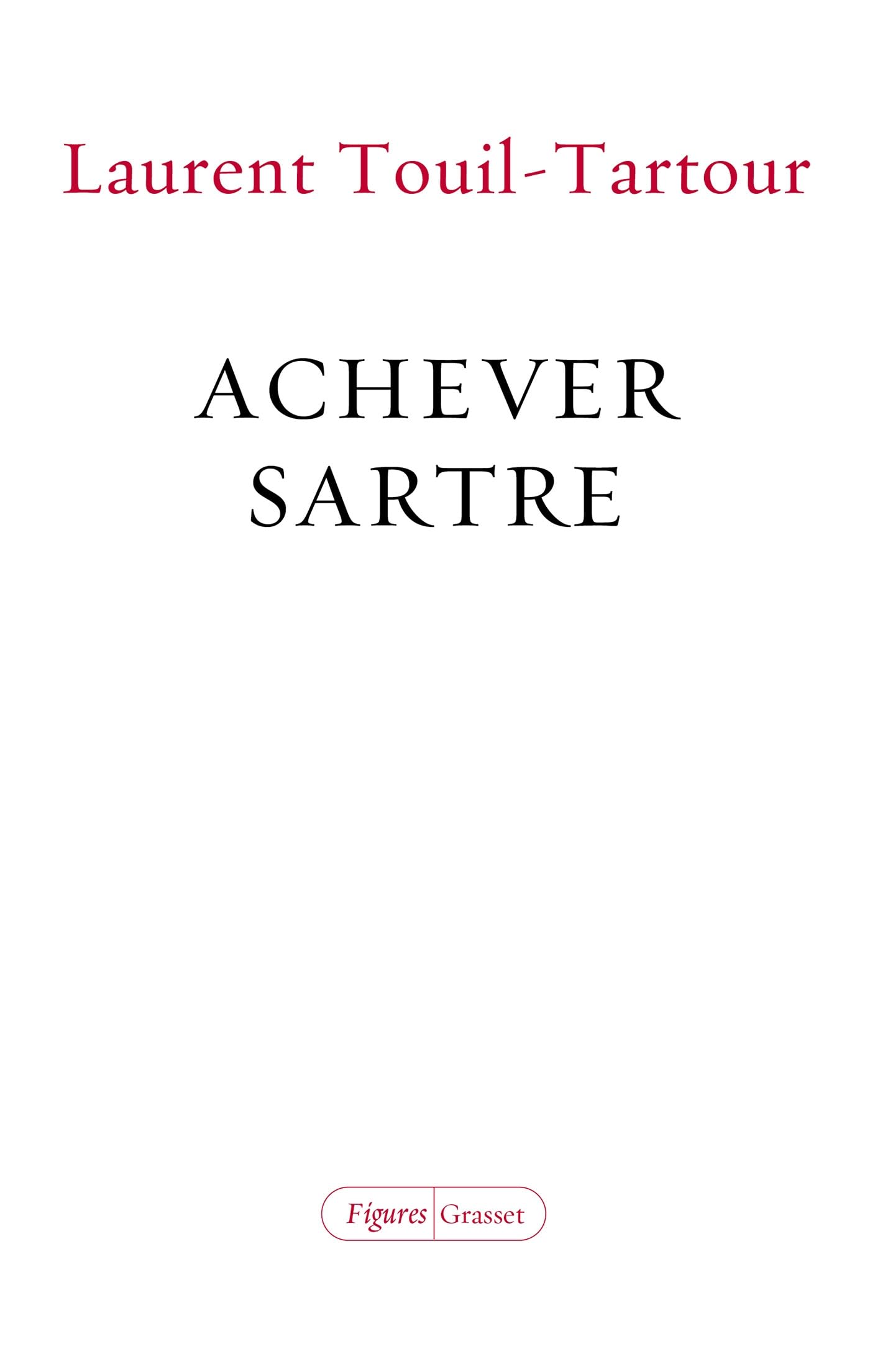 Achever Sartre: Elucidations sur les dix dernières années de sa vie