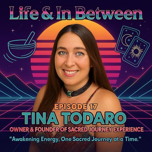 Page de couverture de Episode 17: Tina Todaro “Awakening Energy, One Sacred Journey at a Time”