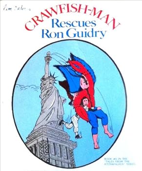 Paperback Crawfish-Man Rescues Ron Guidry (Tim Edler's Tales from the Atchafalaya) Book