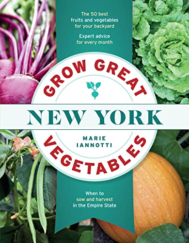 Grow Great Vegetables in New York (Grow Great Vegetables State-By-State)