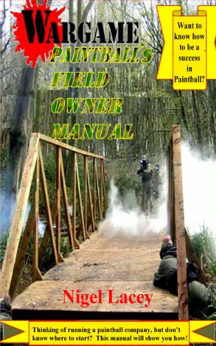 Télécharger Wargame Paintball's Field Owners Manual (English Edition) Livre eBook France