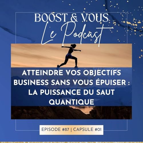 『#87 - Atteindre vos objectifs business sans vous épuiser grâce au Human Design : la puissance du saut quantique』のカバーアート
