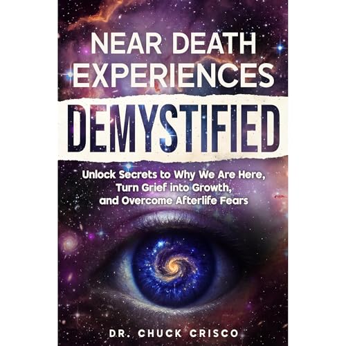 Near Death Experiences Demystified by Chuck Crisco episode artwork