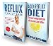 Acid Reflux: 2 Manuscripts - Acid Reflux Diet & Reflux: Finally Free - The ultimate combo to get rid of acid reflux