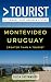 Greater Than a Tourist- Montevideo Uruguay: 50 Travel Tips from a Local: Montevideo Uruguay Travel Guide, Food, Culture, Hidden Gems, Road Trips, & Authentic ... Hidden Gems, & Authentic Experiences)