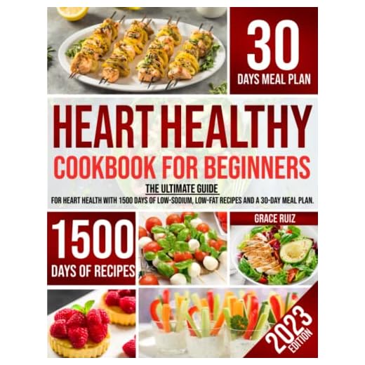 HEART HEALTHY COOKBOOK FOR BEGINNER: The ultimate guide for heart health with 1500 days of low-sodium, low-fat recipes and a 30-day meal plan.