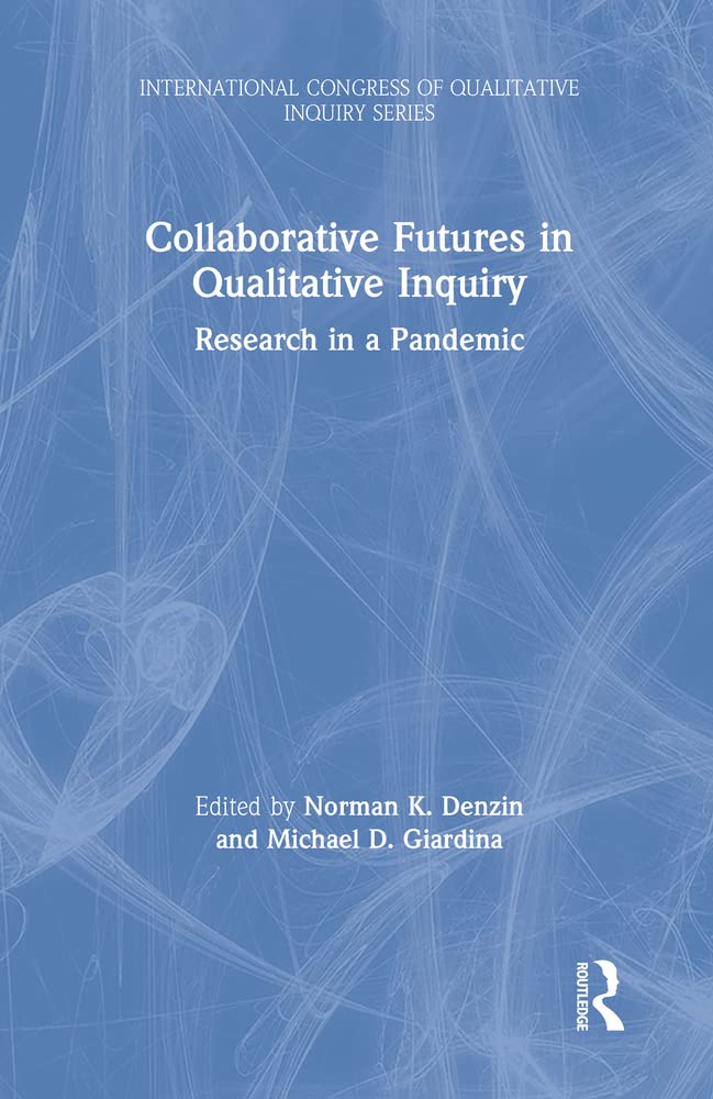 Buy Collaborative Futures in Qualitative Inquiry: Research in a Pandemic — BookShops.in