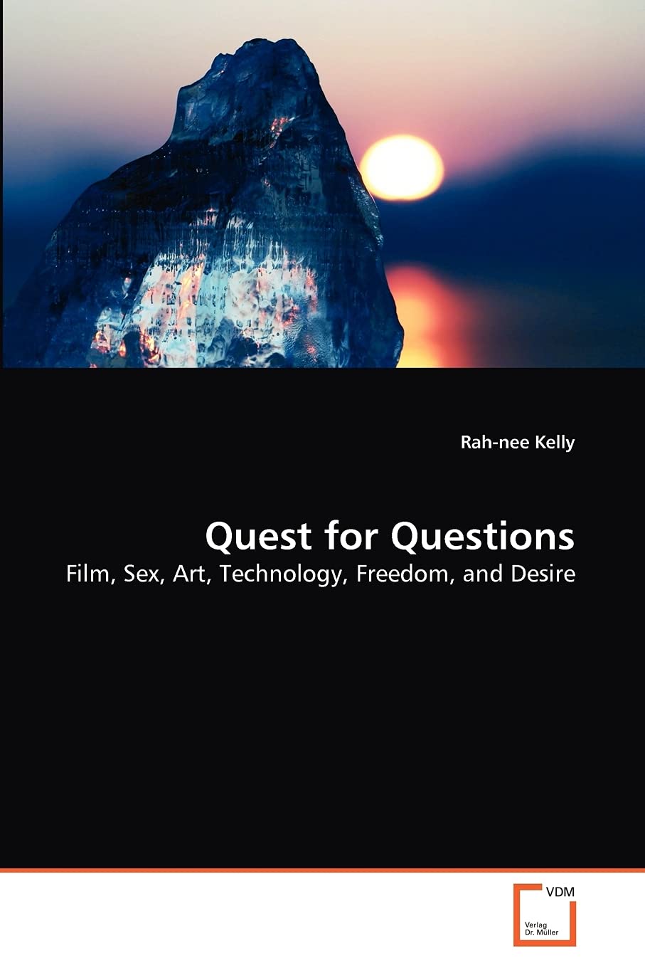Quest for Questions: Film, Sex, Art, Technology, Freedom, and Desire