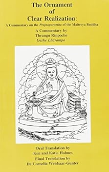 Paperback The Ornament of Clear Realization: A Commentary on the Prajnaparamita of the Maitreya Buddha (Skt. Abhisamayalankara-prajnaparamita-upadesha-shastra) Book