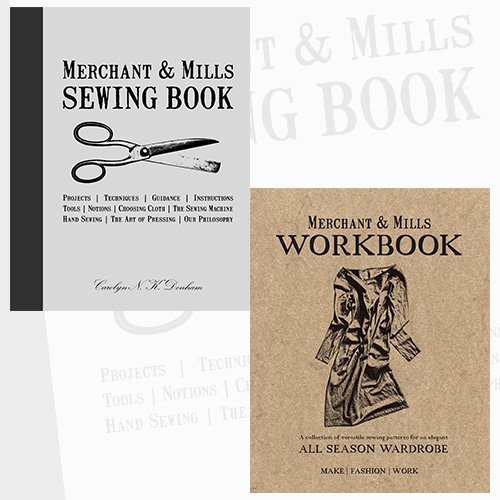 Merchant Mills Sewing book Collection 2 Books Bundle (Merchant & Mills Sewing Book,Merchant & Mills Workbook: A Collection of Versatile Sewing Patterns for an Elegant All Season Wardrobe [Paperback]) Hardcover