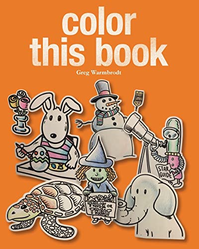 Color This Book: A year's worth of coloring fun!