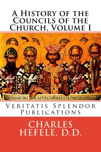 A History of the Councils of the Church, Volume I (A History of the Christian Councils From Original Documents)