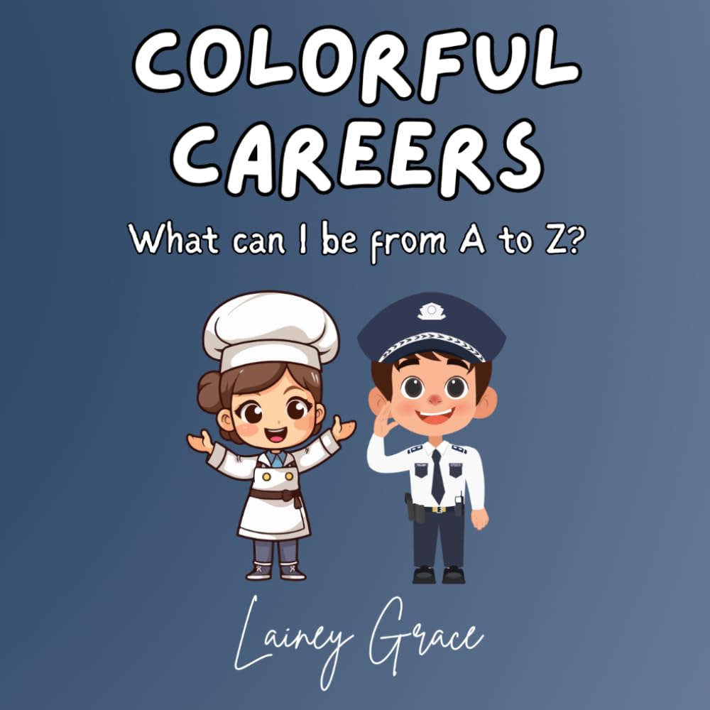 Colorful Careers: What can I be from A to Z?