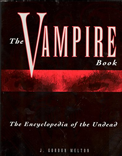 The Vampire Book: The Encyclopedia of the Undead 1578590760 Book Cover