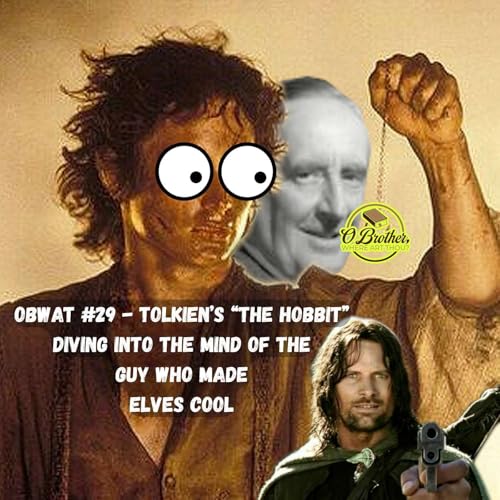 Page de couverture de OBWAT #29 - Tolkien's "The Hobbit" - Diving Into the Mind of the Guy Who Made Elves Cool