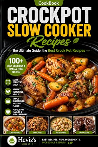 The Ultimate Crockpot Slow Cooker Cookbook for Beginners Quick, Budget-Friendly & Healthy Crock Pot Meals: 1000+ Easy Dump Meals, Healthy Comfort Foods & Family Favorites