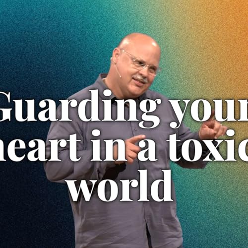 Page de couverture de Guarding your Heart in a Toxic World (Holy Habits 3 - Pastor Timothy)