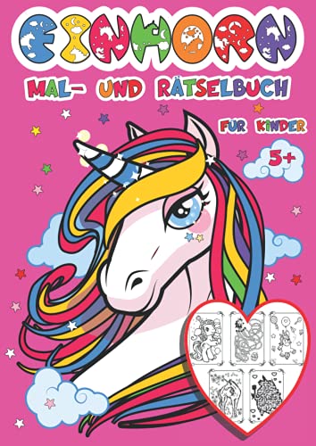 Einhorn Mal- und Rätselbuch für Kinder ab 5 Jahren: Einhornmalbuch als Kinderbeschäftigung und Unterhaltungsbuch mit 60 Fabelhaften Seiten für Mädchen