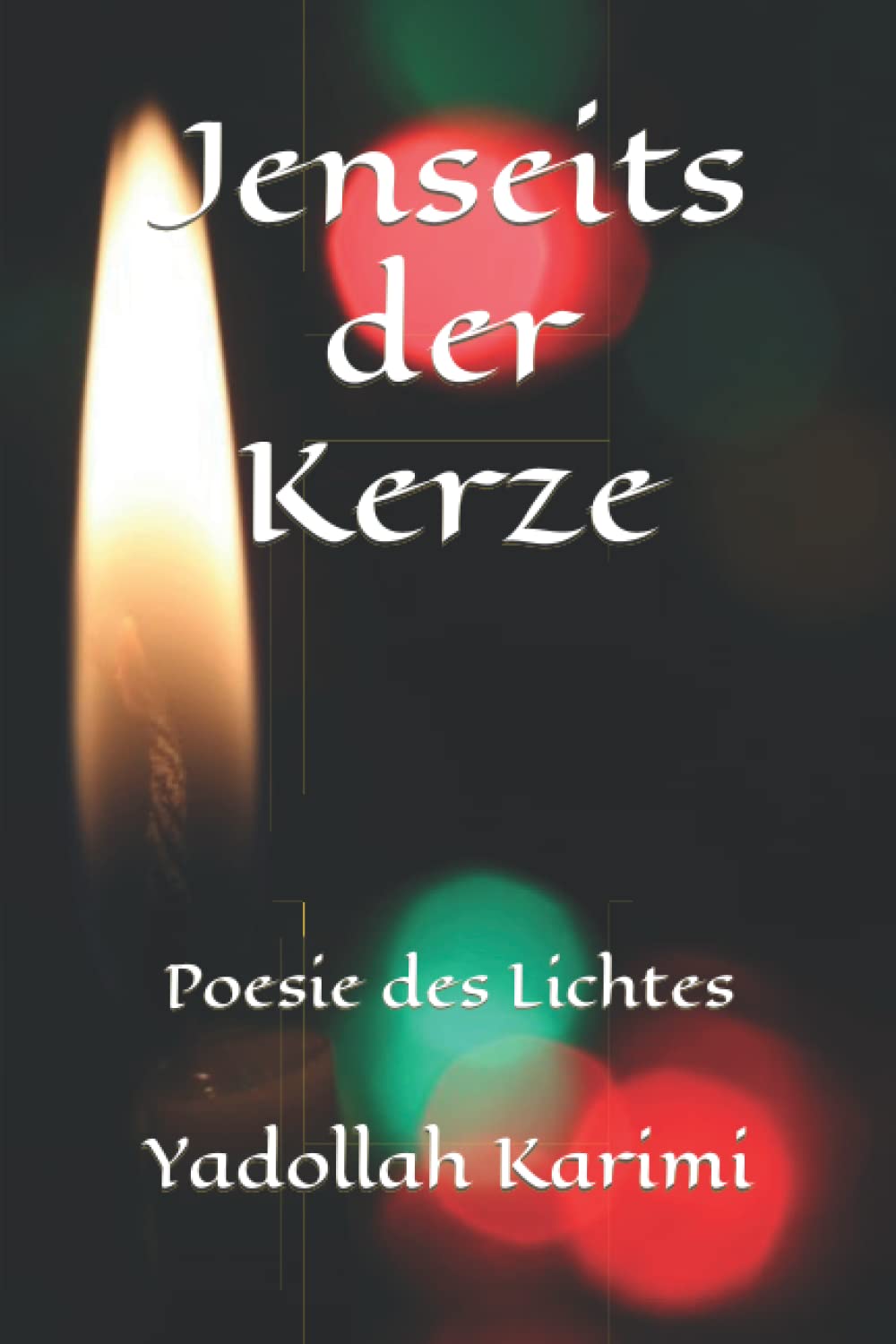 Jenseits der Kerze: Poesie des Lichtes