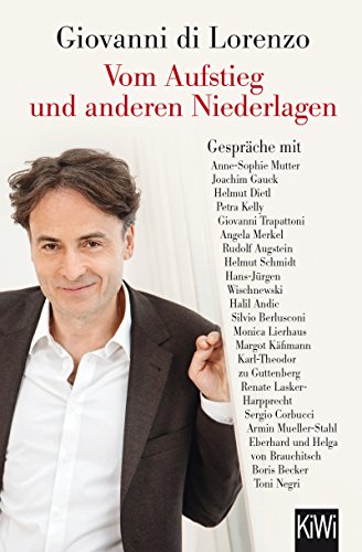 Vom Aufstieg Und Anderen Niederlagen Gesprache Mit Zeitgenossen Ebook Di Lorenzo Giovanni Amazon De Kindle Shop