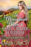 The Mountain Man's Mail-Order Surprise: Inspirational Western Mail Order Bride Romance B09BY2899X Book Cover