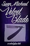 Velvet Blade: A Velvet Glove Novel