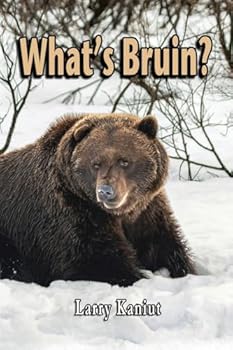 Paperback What's Bruin?: True Tales and Tall Memories from Bear Country Book