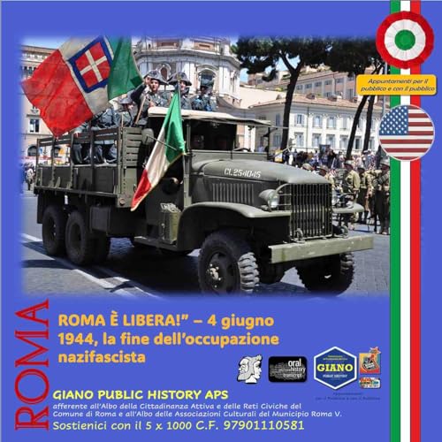Roma è LIBERA!” – 4 giugno 1944, la fine dell’occupazione nazifascista