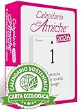 Calendario delle Amiche 2026 Eco Sostenibile. Il Primo e L'Originale. Il Calendario Genial...