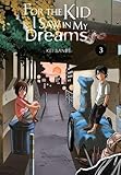 For the Kid I Saw in My Dreams, Vol. 3 (For the Kid I Saw in My Dreams (3))