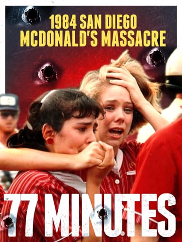 1984 San Diego McDonald's Massacre: 77 Minutes