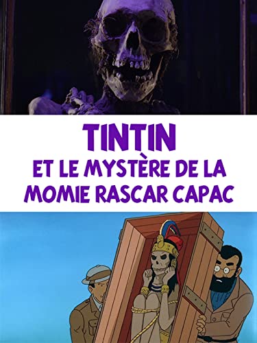 Tintin et le mystère de la momie Rascar Capac