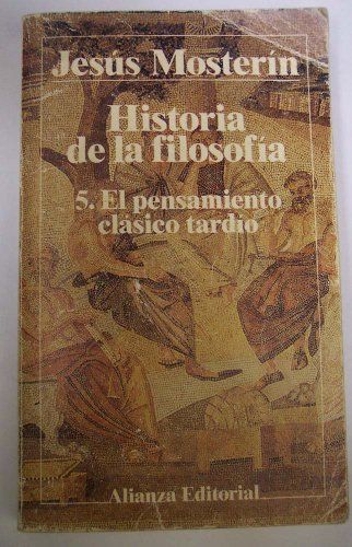 Historia de la filosofia / History of Philosophy: El Pensamiento Clasico Tardio (5) (El Libro De Bolsillo (Lb)) Historia de la filosofia / History of Philosophy: El Pensamiento Clasico Tardio (5) (El Libro De Bolsillo (Lb))