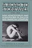 A Road to Stonewall: Male Homosexuality and Homophobia in English and American Literature, 1750-1969 (Twayne's Literature & Society Series)