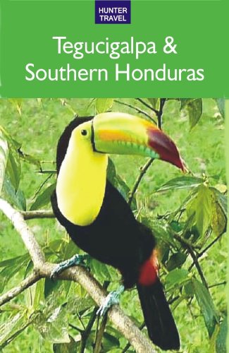 Tegucigalpa & Southern Honduras (English Edition)
