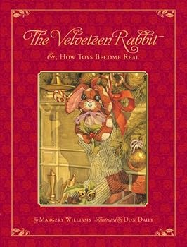 The Classic Tale of the Velveteen Rabbit: Or, How Toys Became Real (Christmas Edition) by Don Daily (2007-09-25)