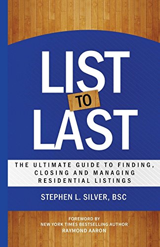 List to Last: The Ultimate Guide to Finding, Closing and Managing Residential Listings