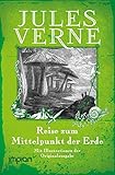  Reise zum Mittelpunkt der Erde: Mit den Illustrationen der Originalausgabe